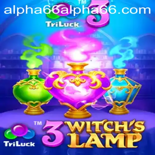 Exploring the Mysteries of 3WitchsLamp: A Deep Dive into Gameplay and Strategy