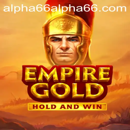 EmpireGold: Enter the Thrilling World of Alpha66