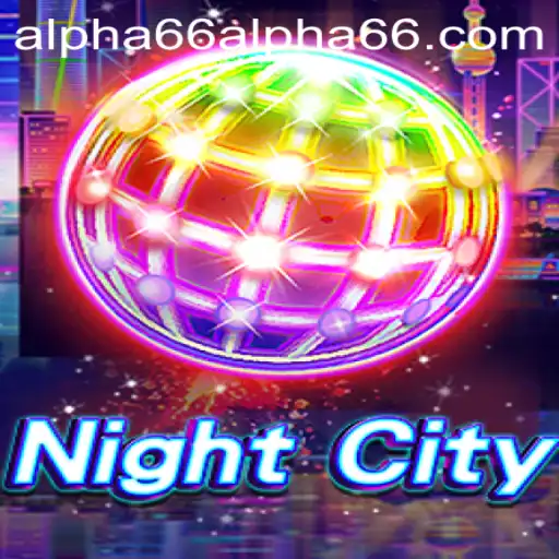 Exploring the Immersive World of NightCity: A Deep Dive into Alpha66